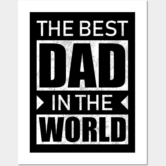 The Best Dad In The World Wall Art by TeeMaruf